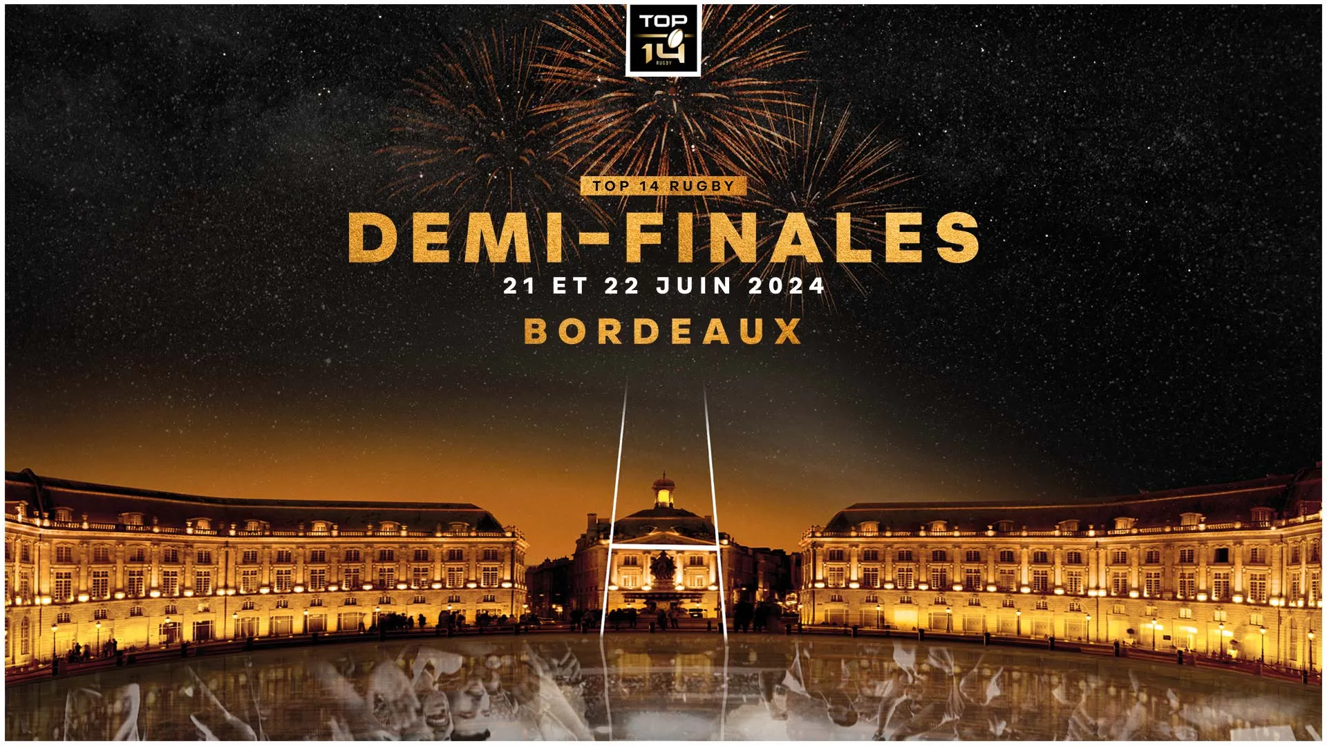 Demi-finales à Bordeaux : Tout savoir !