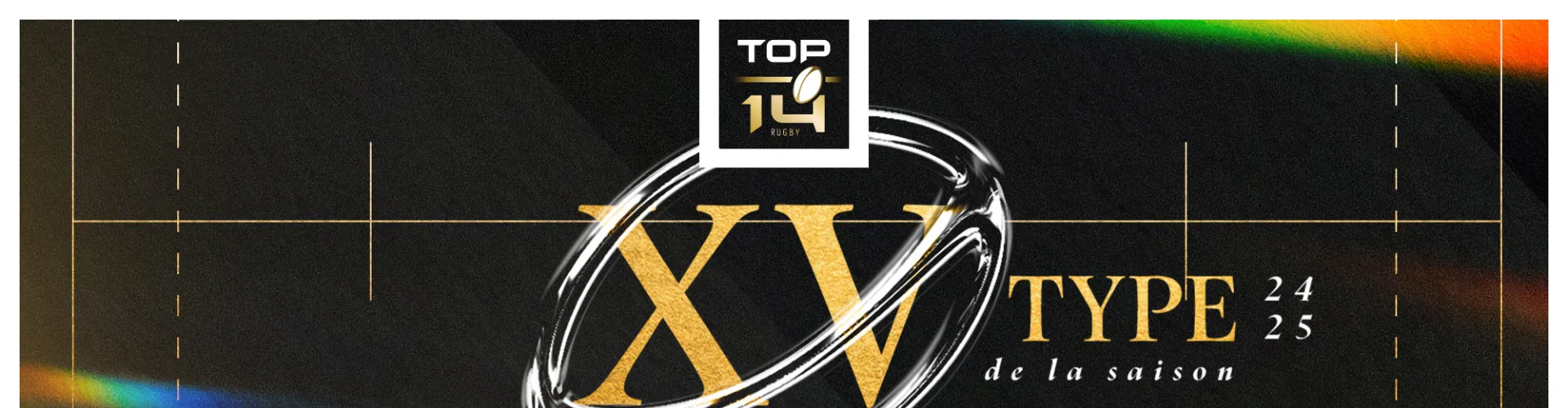 TOP 14 : Votre XV Type de la saison 2024-2025 !