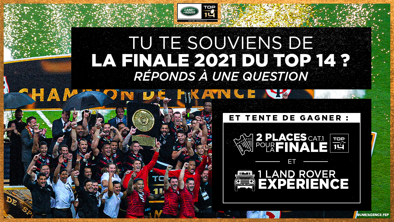 Faites-vous inviter à la Finale 2022 du TOP 14 et profitez d’un Land Rover Expérience pour 2