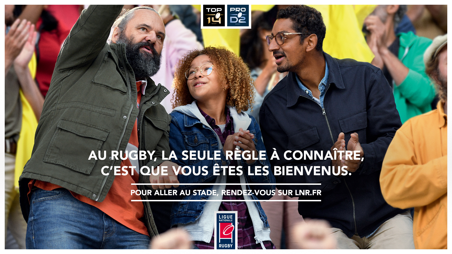 LA LIGUE NATIONALE DE RUGBY LANCE UNE GRANDE CAMPAGNE NATIONALE "A VOUS D'ENTRER EN JEU"	