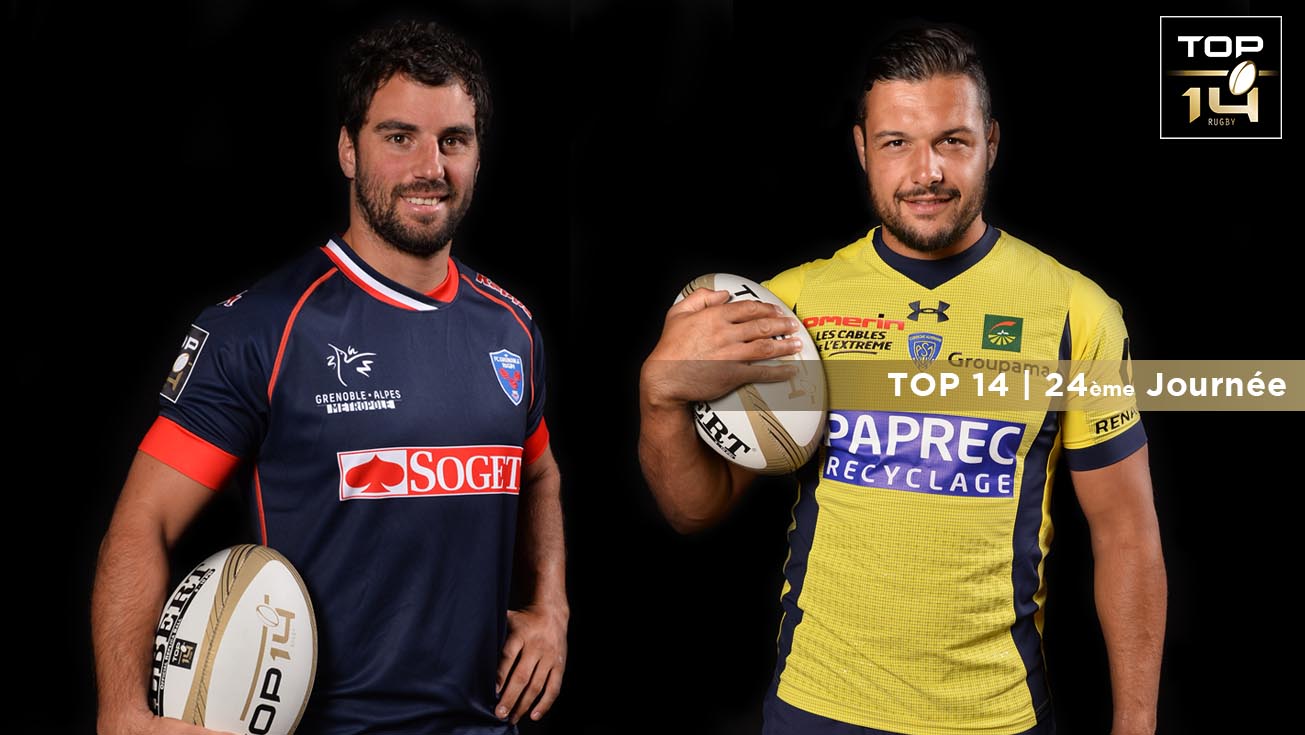 TOP 14, J24 | Présentation Grenoble - Clermont