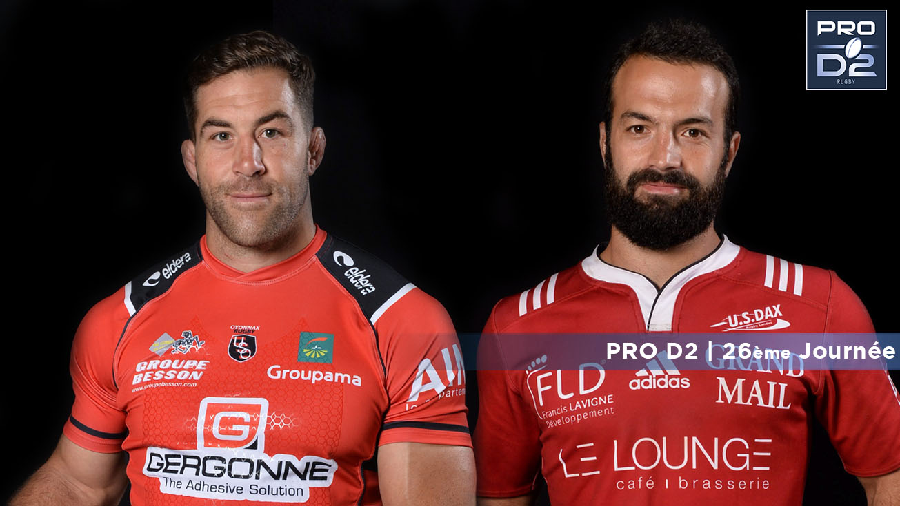 PRO D2, J26 | Présentation Oyonnax - Dax