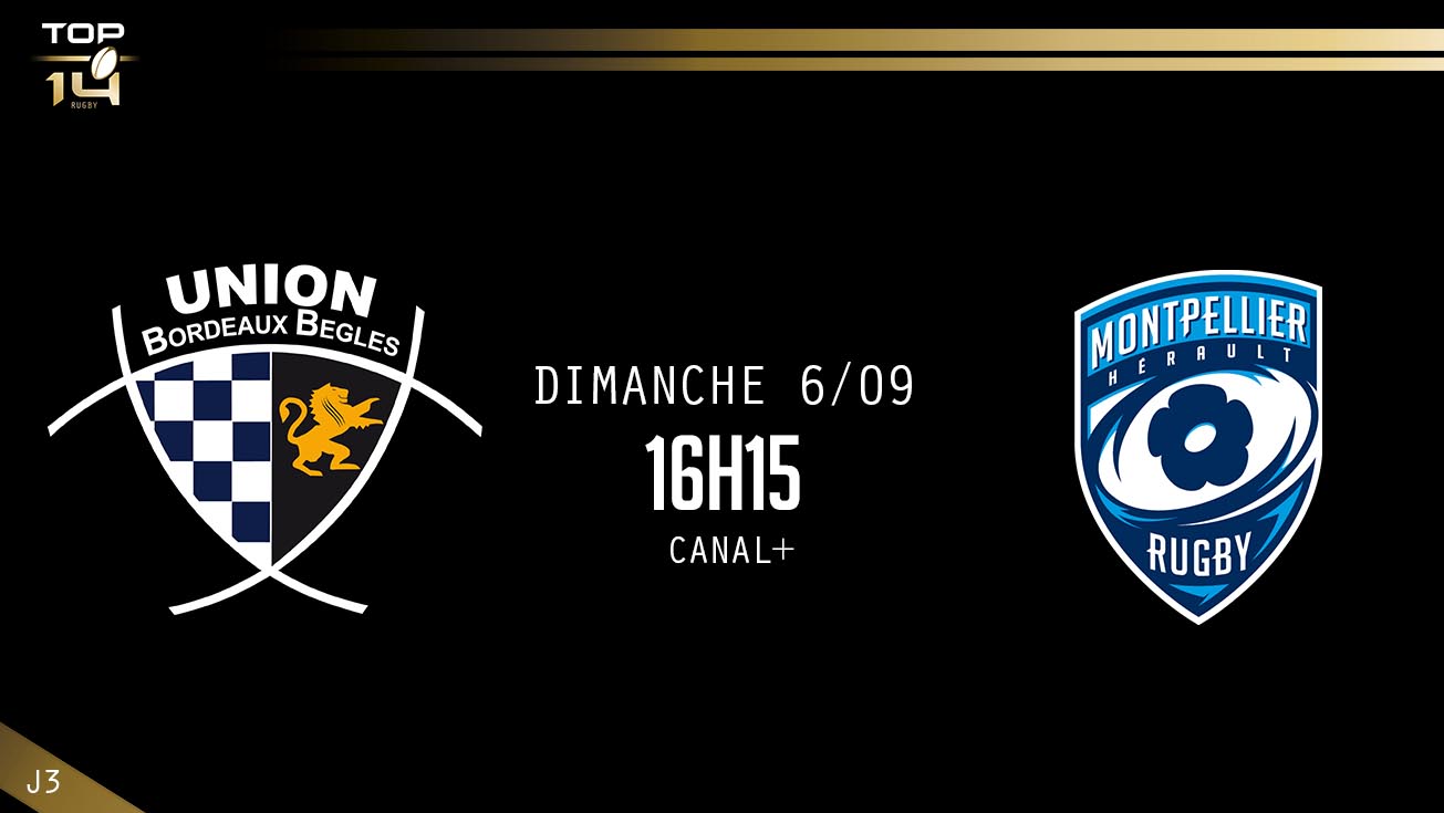 TOP 14, J3 - Bordeaux – Bègles - Montpellier