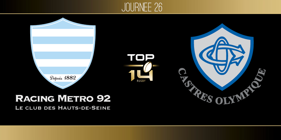 TOP 14, J26 - Racing Métro 92 - Castres : 53-10