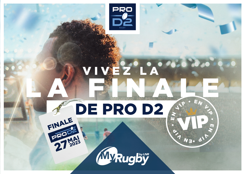 FINALE DE PRO D2 : TENTEZ DE GAGNER UNE EXPERIENCE EXCEPTIONNELLE